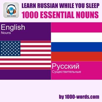 [Russian] - Learn Russian while you sleep - 1000 essential nouns: 1000 essential nouns