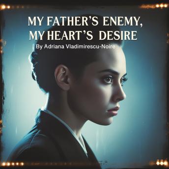 My Father's Enemy, My Heart's Desire