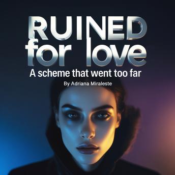 Ruined for Love: Adriana Miraleste