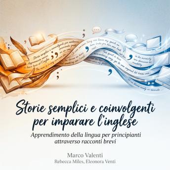 [Italian] - Storie semplici e coinvolgenti per imparare l’inglese: Apprendimento della lingua per principianti attraverso racconti brevi