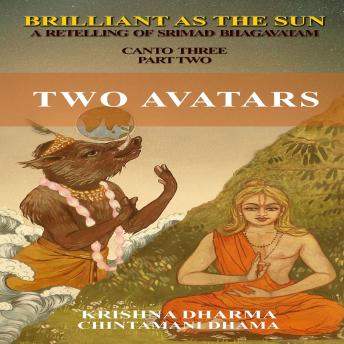 Two Avatars: A retelling of Srimad Bhagavatam Canto 3 Part 2