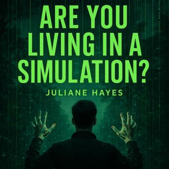 Are You Living in a Simulation?Are You Living in a Simulation? (Authored by Juliane Hayes) episode artwork