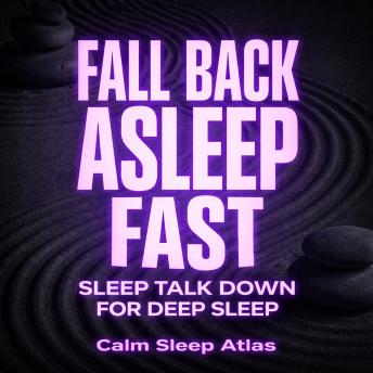 Fall Back Asleep FAST Sleep Talk Down for Deep Sleep
