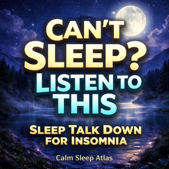 Cant Sleep? Listen to This Sleep Talk Down for Insomnia