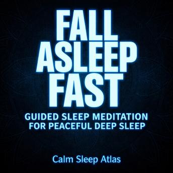 Fall Asleep Fast Guided Sleep Meditation for Peaceful Deep Sleep