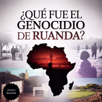 [Spanish] - ¿ Que  Fue el Genocidio de Ruanda ?