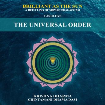 The Universal Order: A retelling of Srimad Bhagavatam Canto 5