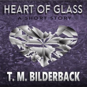Heart Of Glass - A Short Story: Colonel Abernathy's Tales #2