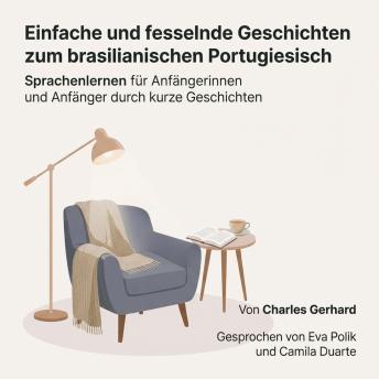 [German] - Einfache und fesselnde Geschichten zum brasilianischen Portugiesisch: Sprachenlernen für Anfängerinnen und Anfänger durch kurze Geschichten