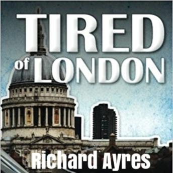 Tired of London