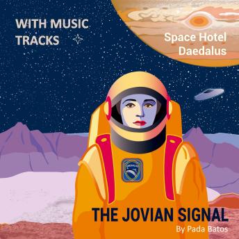 The Jovian Signal: Space Hotel Daedalus