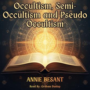 Occultism, Semi-Occultism and Pseudo Occultism