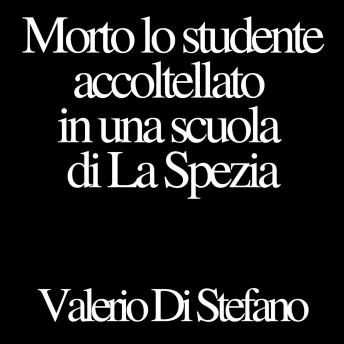 [Italian] - Morto lo studente accoltellato in una scuola di La Spezia