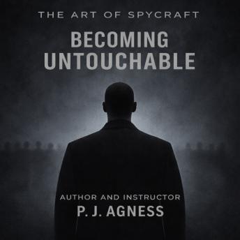 The Art of Spycraft: Becoming Untouchable