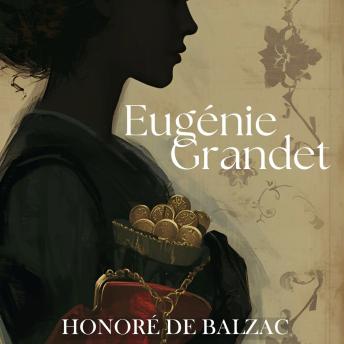 [French] - Eugénie Grandet: Scènes de la vie de Province