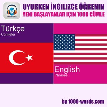 [Turkish] - Uyurken İngilizce öğrenin – yeni başlayanlar için 1000 cümle: yeni başlayanlar için 1000 cümle