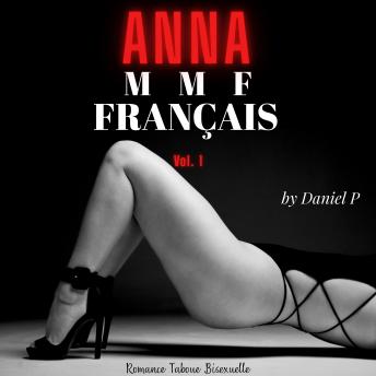 [French] - Anne: MMF Français: Volume 1: Romance Taboue Bisexuelle