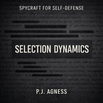 Selection Dynamics: Part of the Spycraft for Self-Defense Series