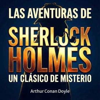 [Spanish] - Las Aventuras de Sherlock Holmes: Los 12 casos originales que crearon la leyenda [Edición Íntegra]