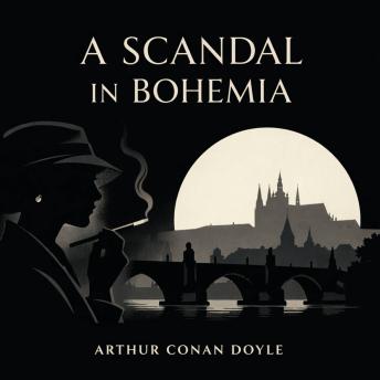 A Scandal in Bohemia: The Adventures of Sherlock Holmes