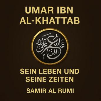 [German] - Umar Ibn Al-Khattab: Sein Leben Und Seine Zeiten