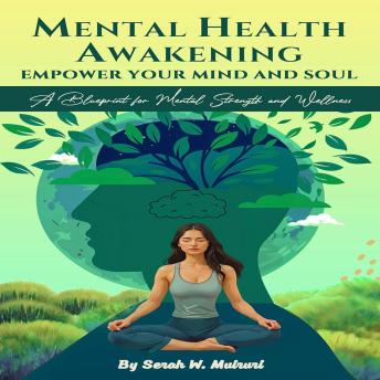 Mental Health Awakening: Empower Your Mind and Soul