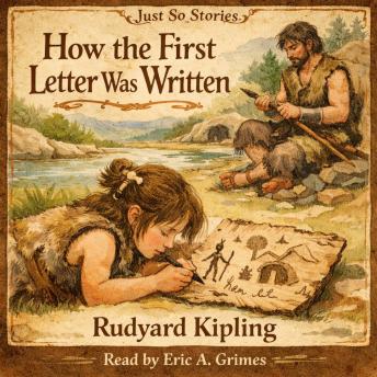 Just So Stories - How The First Letter Was Written