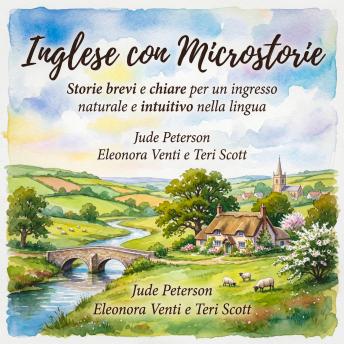 [Italian] - Inglese con Microstorie: Storie brevi e chiare per un ingresso naturale e intuitivo nella lingua