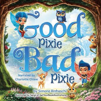 Good Pixie, Bad Pixie: A heartwarming tale about empathy, self-acceptance, and the magic of seeing beyond labels.