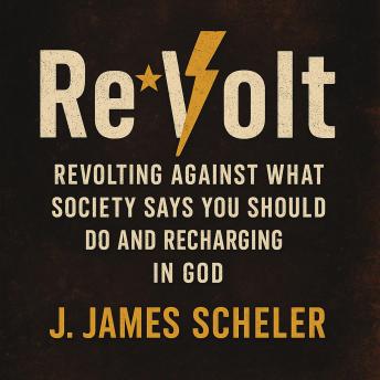 Re*Volt: Revolting Against What Society Says You Should Do and Recharging in God
