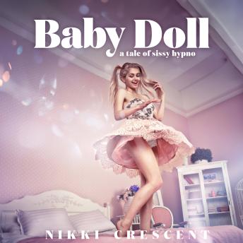 Baby Doll: A Tale of Sissy Hypno