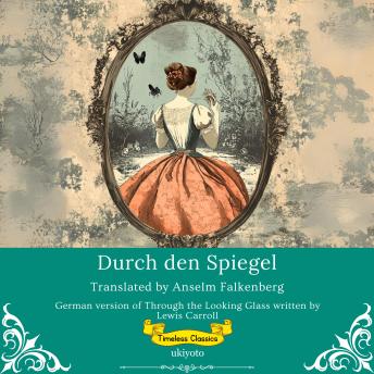 [German] - Durch den Spiegel | German Version of Through The Looking Glass