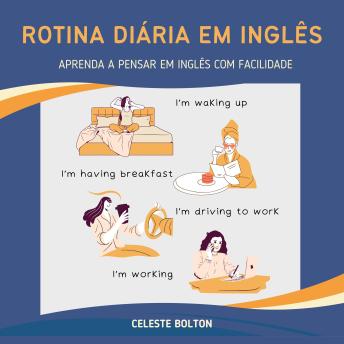 [Portuguese] - Rotina Diária Em Inglês: Aprenda a Pensar em Inglês com Facilidade