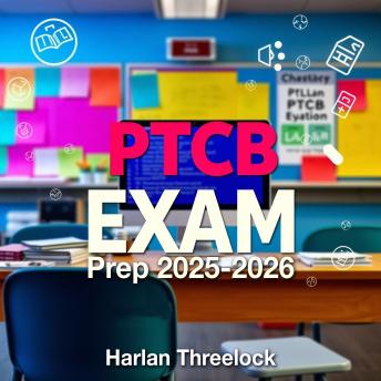 PTCB Exam Prep 2025-2026: 'Unlock your potential in PTCB Exam Prep 2025-2026—experience powerful, engaging audio lessons for ultimate success!'