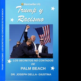 [Spanish] - Trump y Racismo: Los Secretos No Contados de Palm Beach