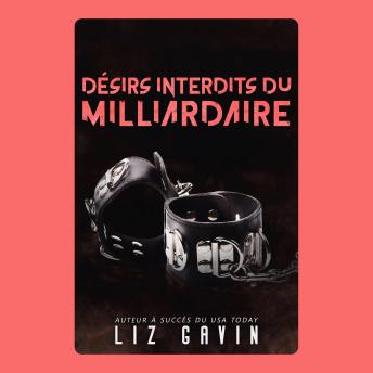 [French] - Désirs interdits du milliardaire: Une romance interdite avec des scènes BDSM torrides