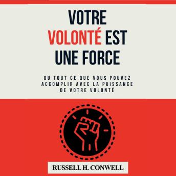 [French] - Votre volonté est une force.: Ou tout ce que vous pouvez accomplir avec la puissance de votre volonté.