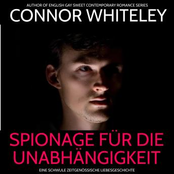 [German] - Spionage für die Unabhängigkeit: Eine schwule zeitgenössische Liebesgeschichte