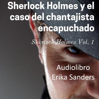[Spanish] - Sherlock Holmes y el Caso del Chantajista Encapuchado
