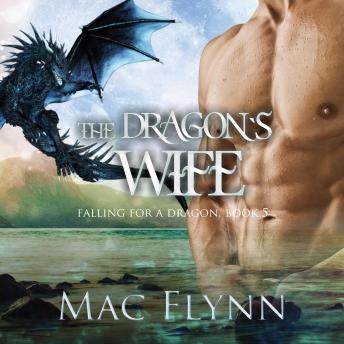 The Dragon's Queen: A Dragon Shifter Romance (Falling For a Dragon Book 5)