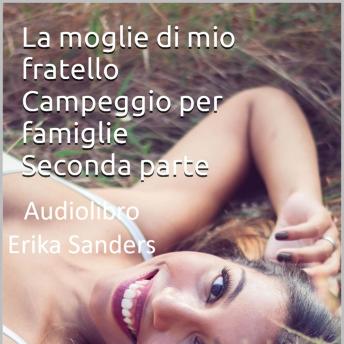 [Italian] - La moglie di mio fratello: Campeggio per famiglie. Seconda parte