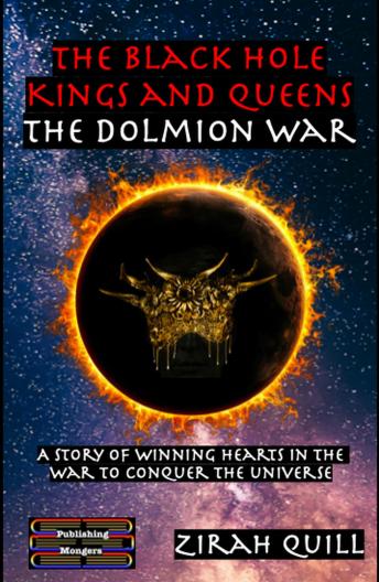 The Black Hole Kings and Queens - The Dolmion War: A Story of winning hearts in the war to conquer the universe