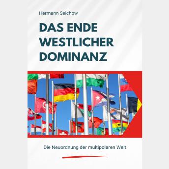 [German] - Das Ende westlicher Dominanz: Die Neuordnung der multipolaren Welt