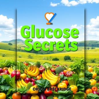 Glucose Secrets to Unleash Your Health: 'Elevate your wellness journey! Access dynamic audio lessons that reveal Glucose Secrets for optimal health.'