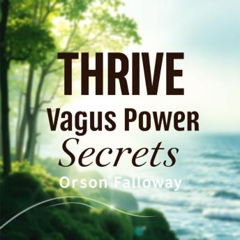 Thrive Through Vagus Power Secrets: 'Elevate your journey! Experience dynamic audio lessons designed to unleash the power of Vagus Secrets.'