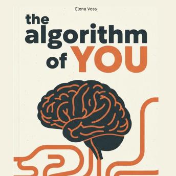 The Algorithm of you