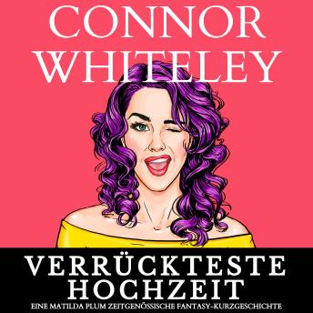 [German] - Verrückteste Hochzeit: eine Matilda Plum zeitgenössische Fantasy-Kurzgeschichte