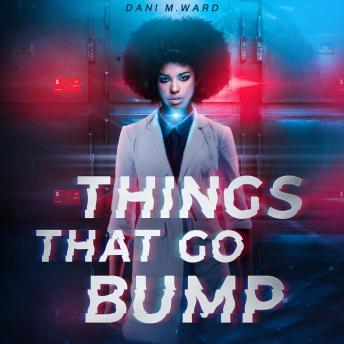 Things That Go Bump: He's your best friend's older brother...what could go wrong?