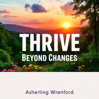 THRIVE Beyond Little Changes: 'Elevate your THRIVE Beyond Little Changes journey with dynamic audio lessons for extraordinary transformation!'