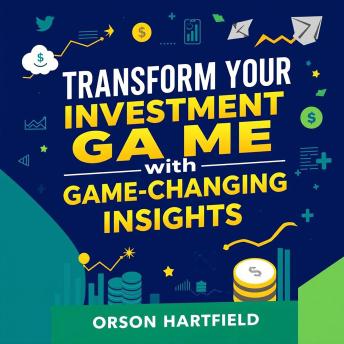 Transform Your Investment Game with Game-Changing Insights: 'Elevate your investing strategy with dynamic audio insights for unbeatable financial success!'